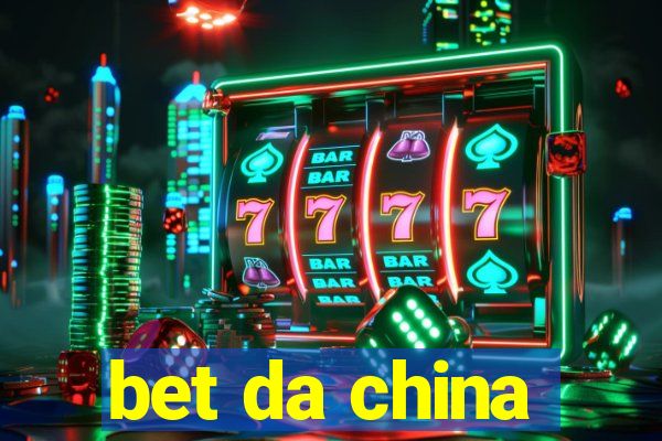 bet da china